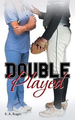 Double Played by Rager, E. a.