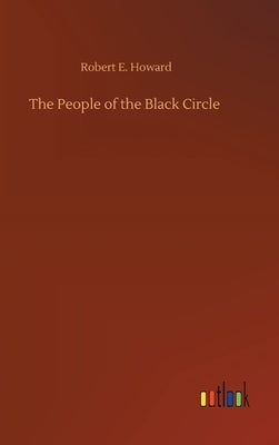 The People of the Black Circle by Howard, Robert E.