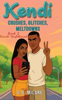 Kendi: Crushes, Glitches, Meltdowns - Crushes, Glitches, Meltdowns: Feelings spiraling. Focus shattered. One move from emotional checkmate. by Milare, G. O.