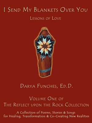 I Send My Blankets Over You: Lessons of Love by Funches, Ed D. Darya