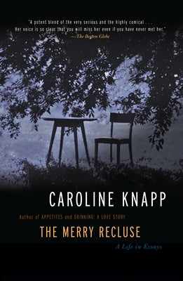 The Merry Recluse: A Life in Essays by Knapp, Caroline