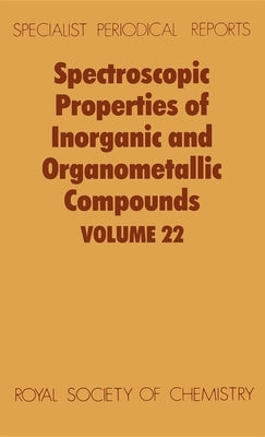 Spectroscopic Properties of Inorganic and Organometallic Compounds: Volume 22 by Davidson, G.