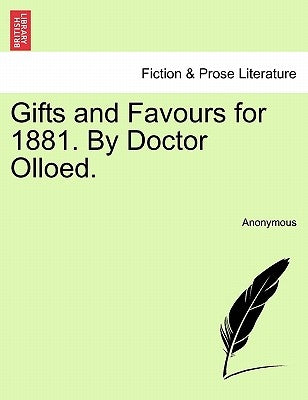 Gifts and Favours for 1881. by Doctor Olloed. by Anonymous