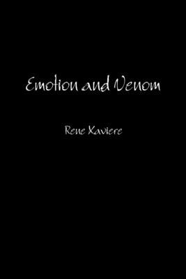 Emotion and Venom by Xaviere, Rene