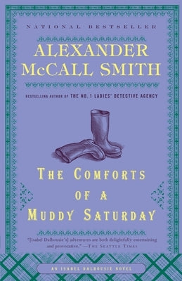 The Comforts of a Muddy Saturday by McCall Smith, Alexander
