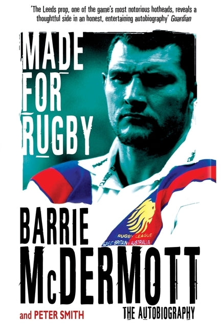 Made for Rugby: The Autobiography by McDermott, Barrie