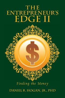 The Entrepreneur's Edge II by Hogan, Jr.
