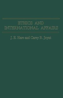 Ethics and International Affairs by Hare, J. E.
