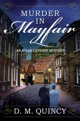 Murder in Mayfair by Quincy, D. M.