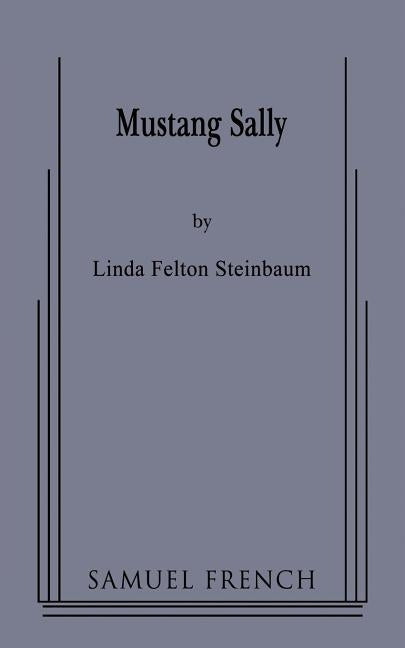Mustang Sally by Felton Steinbaum, Linda