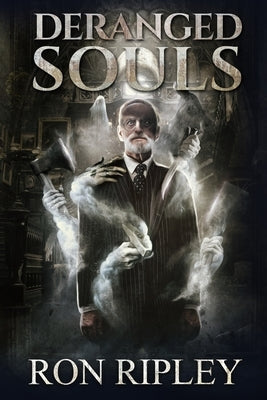 Deranged Souls: Supernatural Horror with Scary Ghosts & Haunted Houses by Street, Scare