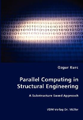 Parallel Computing in Structural Engineering by Kurc, Ozgur