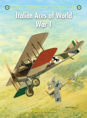 Italian Aces of World War 1 by Varriale, Paolo