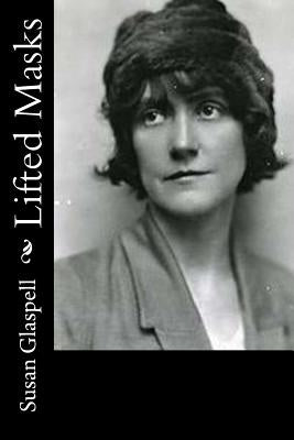Lifted Masks by Glaspell, Susan