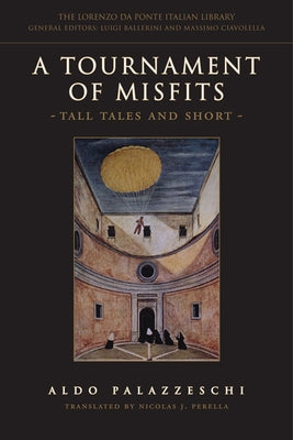 A Tournament of Misfits: Tall Tales and Short by Palazzeschi, Aldo