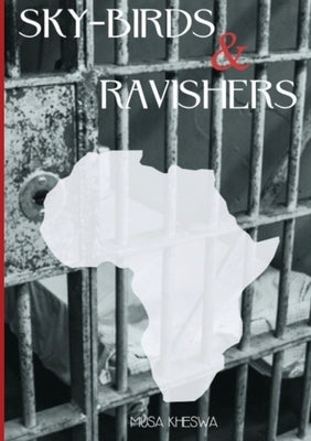 Sky-Birds & Ravishers by Kheswa, Musa