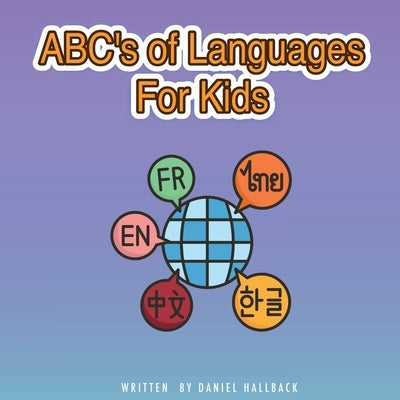 ABC's of Languages for Kids by Hallback, Daniel