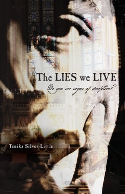 The LIES we LIVE: Do you see signs of deception? by Silver-Little, Tenika