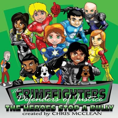 The CrimeFighters: The Heroes Stop a Bully by McClean, Chris