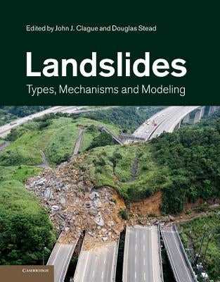 Landslides: Types, Mechanisms and Modeling by Clague, John
