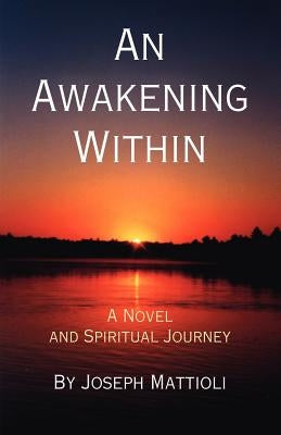 An Awakening Within by Mattioli, Joseph