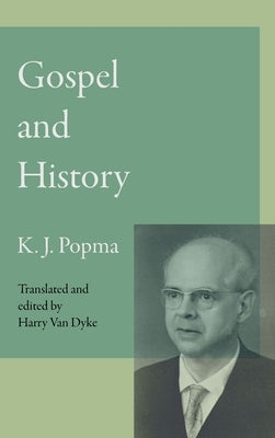 Gospel and History by Popma, Klaas Johan