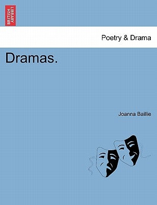 Dramas. Vol. II. by Baillie, Joanna
