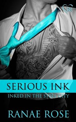 Serious Ink by Rose, Ranae