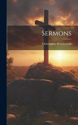 Sermons by Wordsworth, Christopher