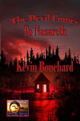 The Devil Comes to Nazareth by Bouchard, Kevin