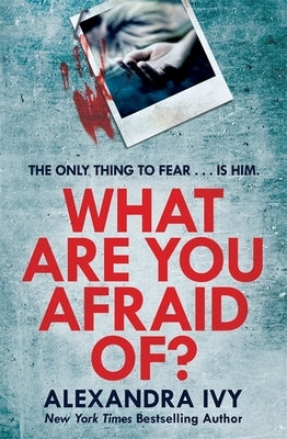 What Are You Afraid Of? by Ivy, Alexandra