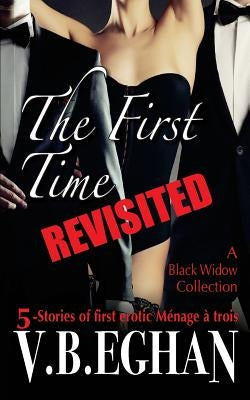 The First Time Revisited: 5-Stories of first erotic Ménage à trois by Writner, Samantha