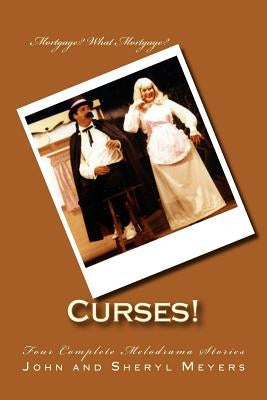 Curses!: Four Complete Melodrama Stories by Meyers, John and Sheryl