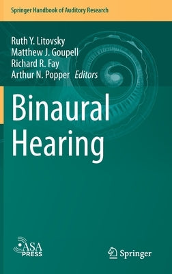 Binaural Hearing: With 93 Illustrations by Litovsky, Ruth Y.
