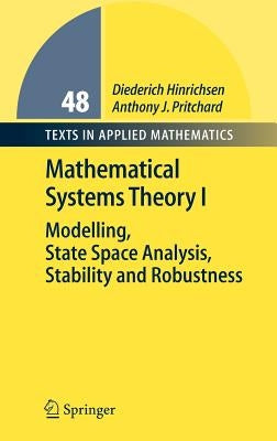 Dynamical Systems Theory I: Modelling, State Space Analysis, Stability and Robustness by Hinrichsen, Diederich