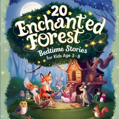 20 Enchanted Forest Bedtime Stories For Kids Age 3 - 8 by Potter, Blume