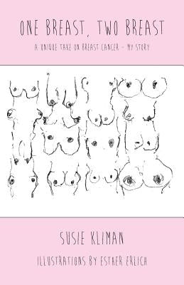 One Breast, Two Breast by Kliman, Susie