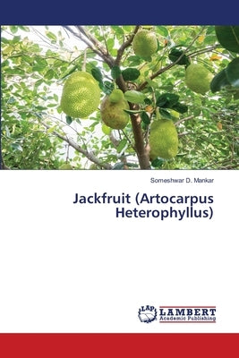 Jackfruit (Artocarpus Heterophyllus) by Mankar, Someshwar D.