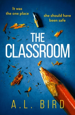 The Classroom by Bird, A. L.