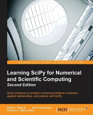 Learning SciPy for Numerical and Scientific Computing Second Edition by Rojas, Sergio