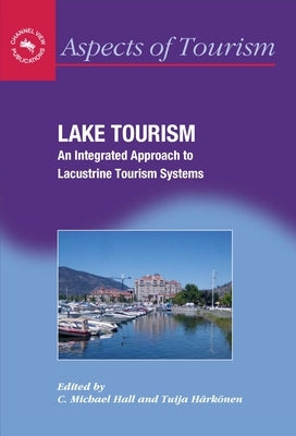 Lake Tourism: An Integrated Approach to by Hall, C. Michael