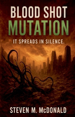 Blood Shot Mutation by McDonald, Steven M.