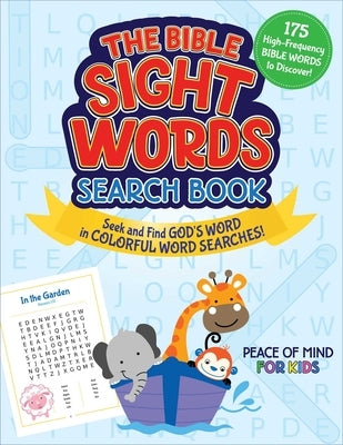 The Peace of Mind Bible Sight Words Search Book: Seek and Find God's Word in Colorful Word Searches! by Good Books
