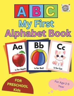 My First Alphabet Book for Kids Age 2-5 Years for Learning ABC with Fun: Engaging and Easy ABC Learning Book for toddler kids, Preschool, Kindergarten by Club, Color And Explore