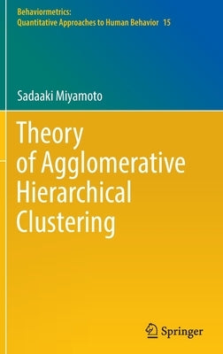 Theory of Agglomerative Hierarchical Clustering by Miyamoto, Sadaaki