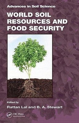 World Soil Resources and Food Security by Lal, Rattan