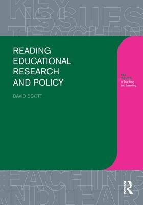 Reading Educational Research and Policy by Scott, David