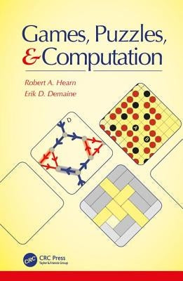 Games, Puzzles, and Computation by Hearn, Robert A.
