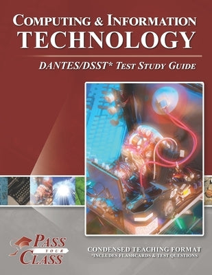 Computing and Information Technology DANTES/DSST Test Study Guide by Passyourclass