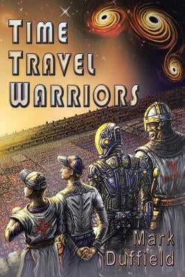 Time Travel Warriors by Duffield, Mark